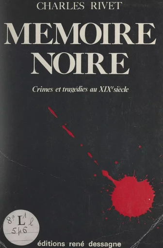 Mémoire noire - Charles Rivet - FeniXX réédition numérique