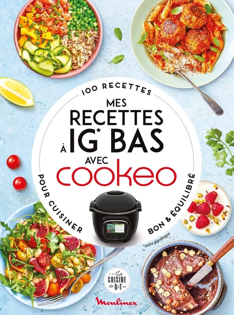 Mes recettes à IG Bas avec Cookeo -  Collectif - Dessain et Tolra