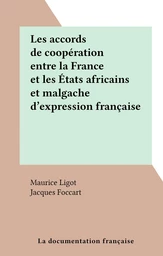 Les accords de coopération entre la France et les États africains et malgache d'expression française