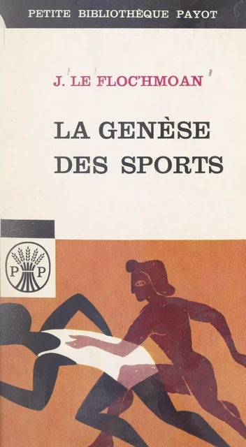 La genèse des sports - Jean Le Floc'hmoan - FeniXX réédition numérique