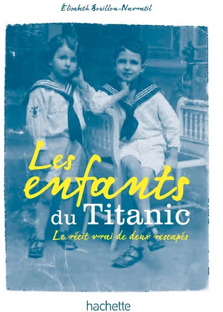 Les enfants du Titanic - Elisabeth Navratil - Hachette Romans