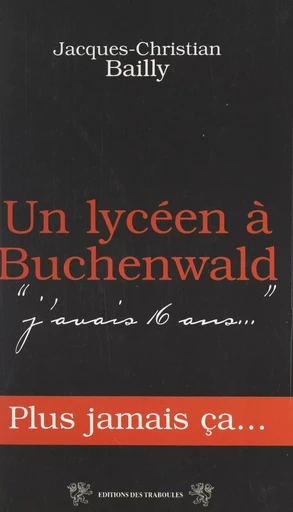 Un lycéen à Buchenwald - Jacques-Christian Bailly - FeniXX réédition numérique