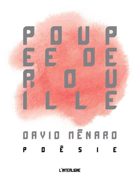 Poupée de rouille -  David Ménard - L'INTERLIGNE