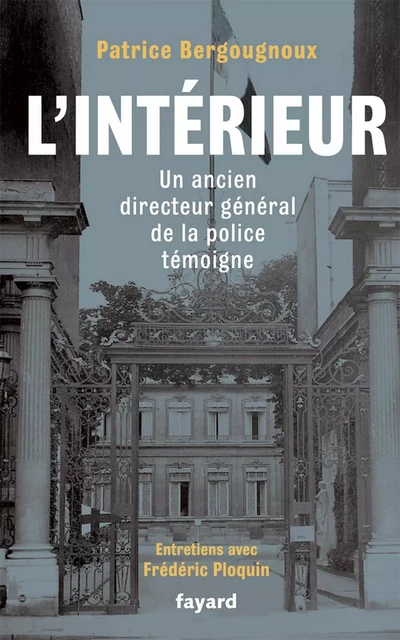 L'Intérieur - Patrice Bergougnoux - Fayard