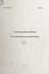 Le syndicalisme agricole et la création du paysan modèle