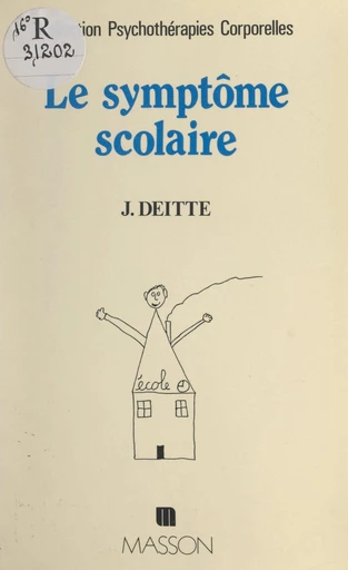 Le symptôme scolaire - Jacques Deitte - FeniXX réédition numérique