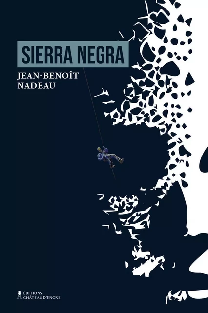 Sierra Negra - Jean-Benoît Nadeau - Éditions Château d'encre