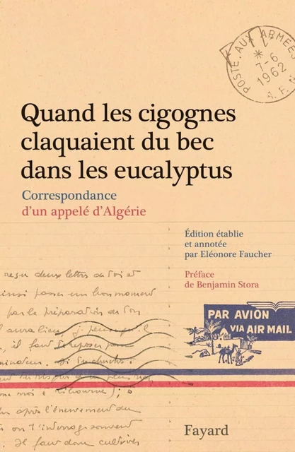 Quand les cigognes claquaient du bec dans les eucalyptus - Eleonore Faucher - Fayard