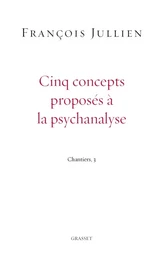 Cinq concepts proposés à la psychanalyse