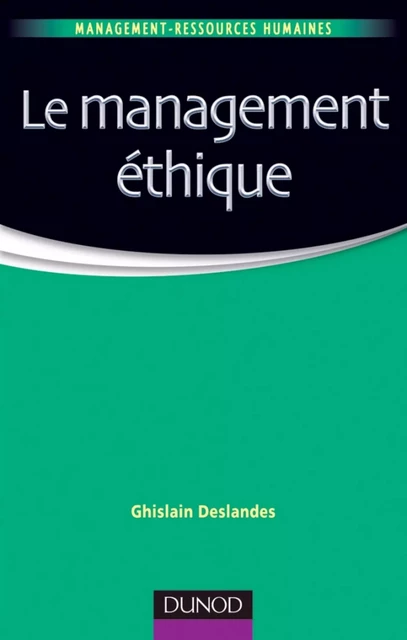 Le management éthique - Ghislain Deslandes - Dunod