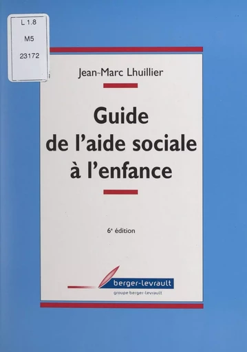 Guide de l'aide sociale à l'enfance - Jean-Marc Lhuillier - FeniXX réédition numérique