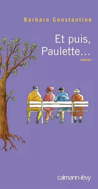 Et puis, Paulette... - Barbara Constantine - Calmann-Lévy