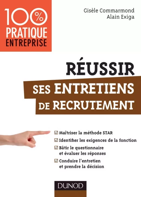 Réussir ses entretiens de recrutement - Gisèle Commarmond, Alain Exiga - Dunod