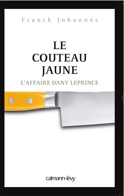 Le Couteau jaune - Franck Johannès - Calmann-Lévy