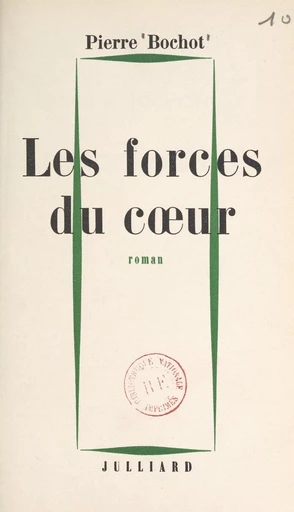 Les forces du cœur - Pierre Bochot - FeniXX réédition numérique