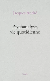 Psychanalyse, vie quotidienne