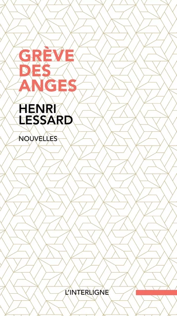 Grève des anges - Henri Lessard - Éditions L'Interligne