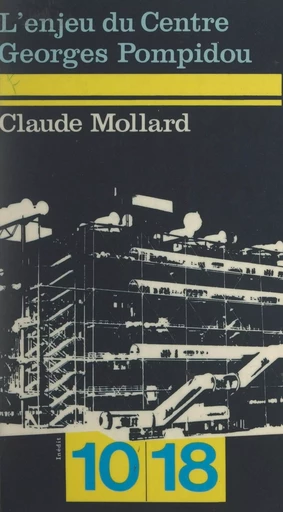 L'enjeu du Centre Georges Pompidou - Claude Mollart - FeniXX réédition numérique