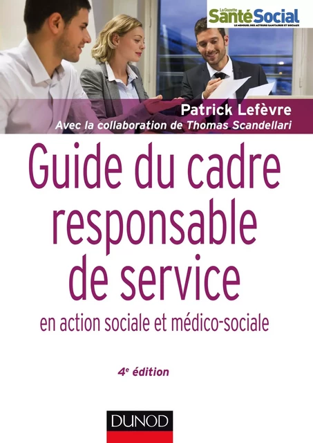 Guide du cadre et responsable de service - 4e éd. - Patrick Lefèvre, Thomas Scandellari - Dunod