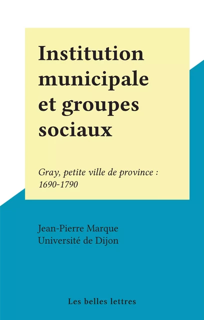 Institution municipale et groupes sociaux - Jean-Pierre Marque - FeniXX réédition numérique