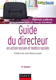 Guide du directeur en action sociale et médico-sociale - 4e éd.