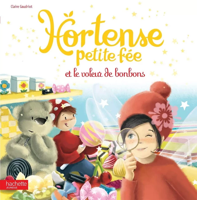 Hortense petite fée et le voleur de bonbons - Sophie de Mullenheim - Hachette Enfants