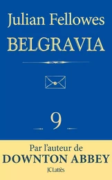 Feuilleton Belgravia épisode 9