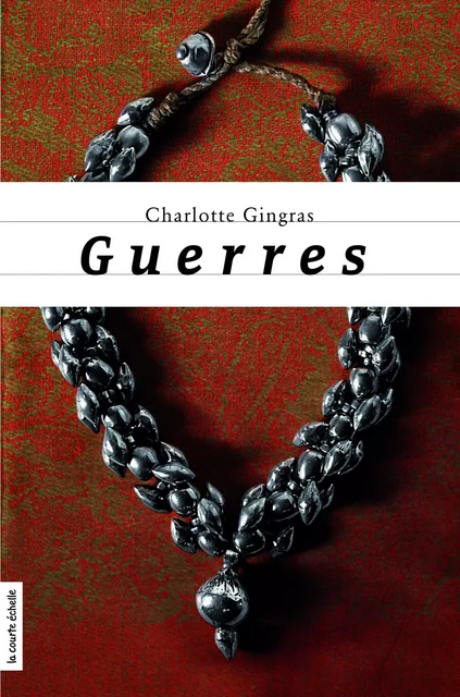 Guerres - Charlotte Gingras - la courte échelle