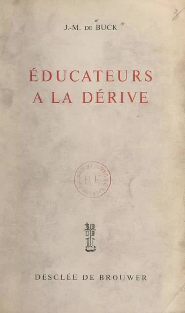 Éducateurs à la dérive - Jean-Marie de Buck - FeniXX réédition numérique