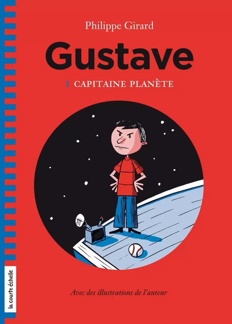 Gustave et le capitaine Planète - Philippe Girard - La courte échelle