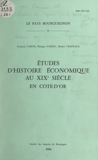 Études d'histoire économique au XIXe siècle en Côte-d'Or - François Caron, Philippe Jobert, Michel Verpeaux - FeniXX réédition numérique