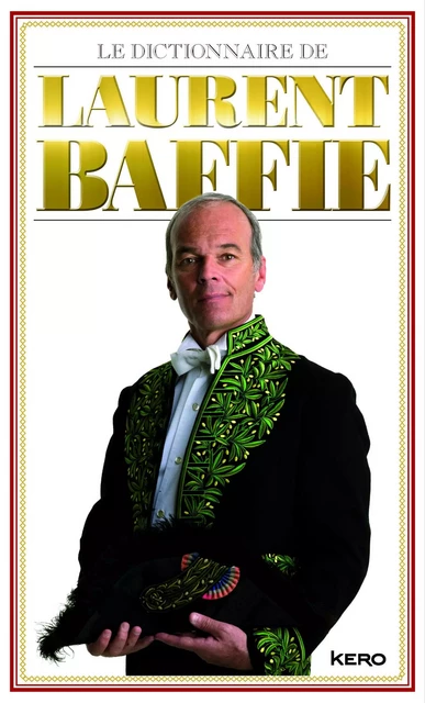 Le dictionnaire de Laurent Baffie - Laurent Baffie - Kero