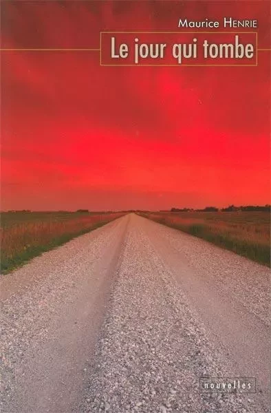 Le jour qui tombe -  Maurice Henrie - L'INTERLIGNE