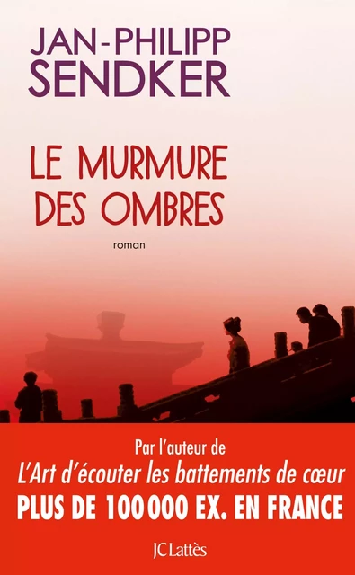 Le murmure des ombres - Jan-Philipp Sendker - JC Lattès