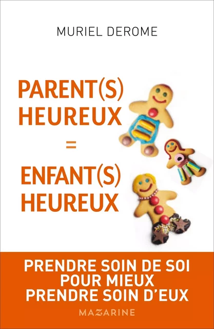 Parents heureux = enfants heureux - Muriel Derome - Fayard/Mazarine