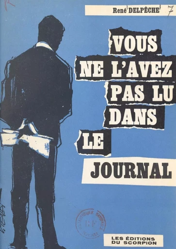 Vous ne l'avez pas lu dans le journal - René Delpêche - FeniXX réédition numérique