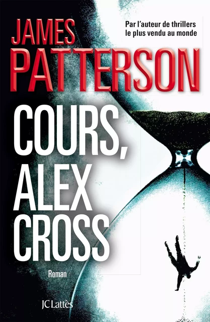 Cours, Alex Cross - James Patterson - JC Lattès