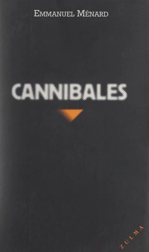 Cannibales - Emmanuel Ménard - FeniXX réédition numérique