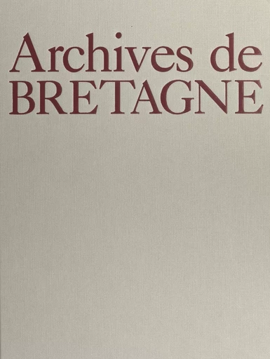 Archives de Bretagne - Jacques Borgé, Nicolas Viasnoff - FeniXX réédition numérique