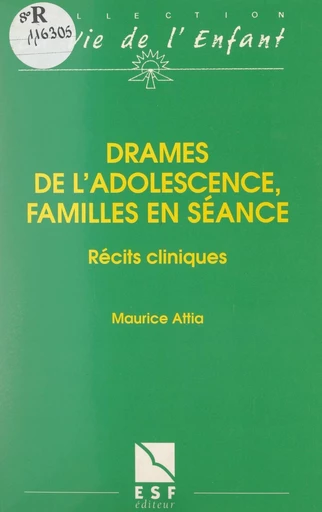 Drames de l'adolescence, familles en séance - Maurice Attia - FeniXX réédition numérique