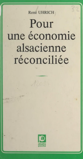 Pour une économie alsacienne réconciliée - René Uhrich - FeniXX réédition numérique