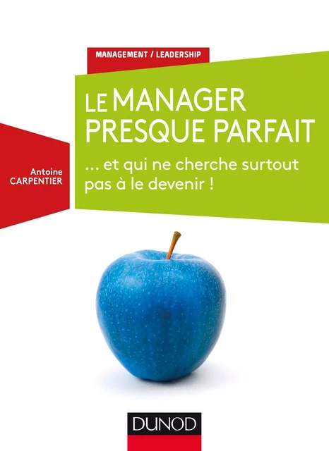 Le manager presque parfait - Antoine Carpentier - Dunod