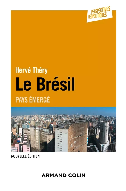 Le Brésil - 2e éd. - Hervé Théry - Armand Colin