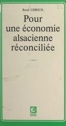 Pour une économie alsacienne réconciliée