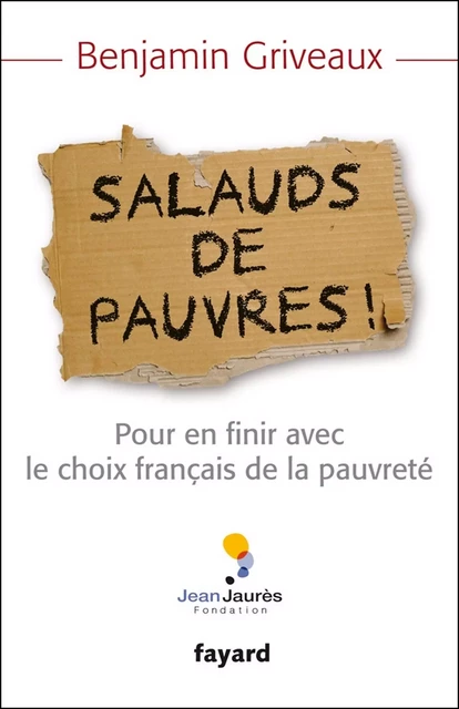 Salauds de pauvres ! - Benjamin Griveaux - Fayard