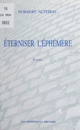 Éterniser l'éphémère