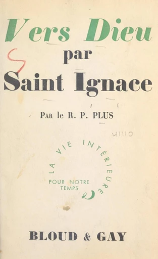 Vers Dieu par Saint Ignace - Raoul Plus - FeniXX réédition numérique