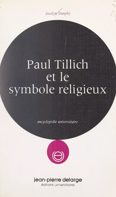 Paul Tillich et le symbole religieux - Jocelyn Dunphy - FeniXX réédition numérique