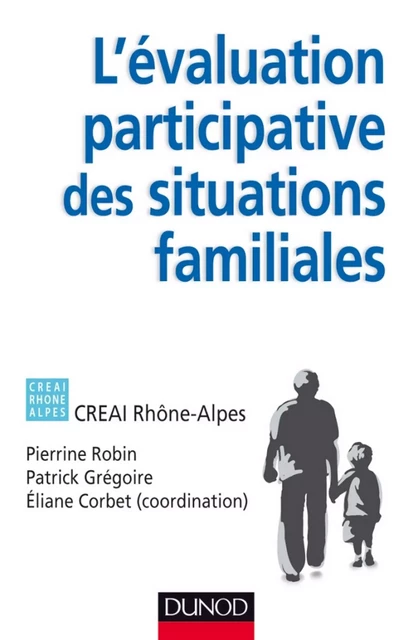 L'évaluation participative des situations familiales - Éliane Corbet, Pierrine Robin, Patrick Grégoire - Dunod