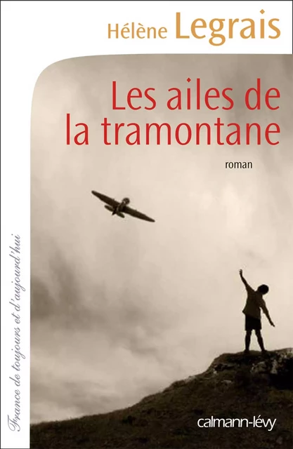 Les Ailes de la tramontane - Hélène Legrais - Calmann-Lévy